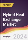 Hybrid Heat Exchanger Market Report: Trends, Forecast and Competitive Analysis to 2030- Product Image