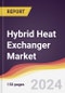 Hybrid Heat Exchanger Market Report: Trends, Forecast and Competitive Analysis to 2030 - Product Image