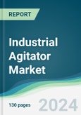 Industrial Agitator Market - Forecasts from 2024 to 2029- Product Image