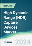 High Dynamic Range (HDR) Capture Devices Market - Forecasts from 2024 to 2029- Product Image