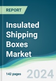 Insulated Shipping Boxes Market - Forecasts from 2024 to 2029- Product Image