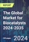 The Global Market for Biocatalysts 2024-2035 - Product Image