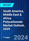 South America, Middle East & Africa Polycarbonate Market Outlook, 2029- Product Image