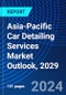 Asia-Pacific Car Detailing Services Market Outlook, 2029 - Product Image