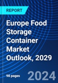 Europe Food Storage Container Market Outlook, 2029- Product Image