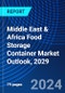 Middle East & Africa Food Storage Container Market Outlook, 2029 - Product Image