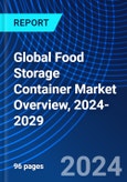 Global Food Storage Container Market Overview, 2024-2029- Product Image
