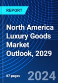 North America Luxury Goods Market Outlook, 2029- Product Image