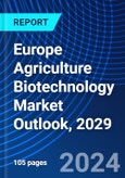 Europe Agriculture Biotechnology Market Outlook, 2029- Product Image