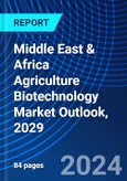 Middle East & Africa Agriculture Biotechnology Market Outlook, 2029- Product Image