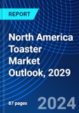 North America Toaster Market Outlook, 2029- Product Image