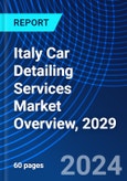 Italy Car Detailing Services Market Overview, 2029- Product Image