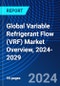 Global Variable Refrigerant Flow (VRF) Market Overview, 2024-2029 - Product Image