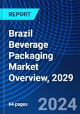 Brazil Beverage Packaging Market Overview, 2029- Product Image