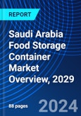 Saudi Arabia Food Storage Container Market Overview, 2029- Product Image