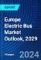 Europe Electric Bus Market Outlook, 2029 - Product Image