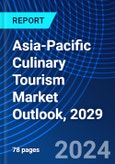 Asia-Pacific Culinary Tourism Market Outlook, 2029- Product Image
