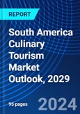 South America Culinary Tourism Market Outlook, 2029- Product Image