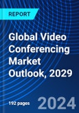 Global Video Conferencing Market Outlook, 2029- Product Image