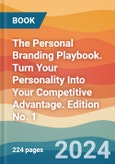 The Personal Branding Playbook. Turn Your Personality Into Your Competitive Advantage. Edition No. 1- Product Image