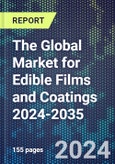 The Global Market for Edible Films and Coatings 2024-2035- Product Image