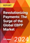 Revolutionizing Payments: The Surge of the Global EBPP Market- Product Image