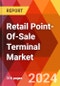 Retail Point-Of-Sale Terminal Market, By Product; By Components; By Industry; By Region - Market Size, Industry Dynamics, Opportunity Analysis and Forecast for 2024-2030 - Product Image