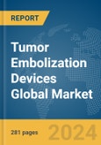 Tumor Embolization Devices Global Market Opportunities and Strategies to 2033- Product Image