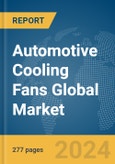Automotive Cooling Fans Global Market Opportunities and Strategies to 2033- Product Image