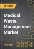 Medical Waste Management Market: Industry Trends and Global Forecasts, till 2035 - Distribution by Type of Service Offered, Type of Waste, Treatment Site, Treatment Method, Category of Waste and Key Geographical Regions- Product Image