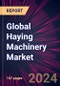 Global Haying Machinery Market 2024-2028 - Product Image