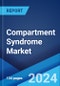 Compartment Syndrome Market: Epidemiology, Industry Trends, Share, Size, Growth, Opportunity, and Forecast 2024-2034 - Product Image