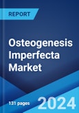 Osteogenesis Imperfecta Market: Epidemiology, Industry Trends, Share, Size, Growth, Opportunity, and Forecast 2024-2034- Product Image