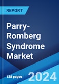Parry-Romberg Syndrome Market: Epidemiology, Industry Trends, Share, Size, Growth, Opportunity, and Forecast 2024-2034- Product Image