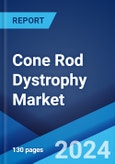 Cone Rod Dystrophy Market: Epidemiology, Industry Trends, Share, Size, Growth, Opportunity, and Forecast 2024-2034- Product Image