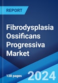 Fibrodysplasia Ossificans Progressiva Market: Epidemiology, Industry Trends, Share, Size, Growth, Opportunity, and Forecast 2024-2034- Product Image