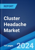Cluster Headache Market: Epidemiology, Industry Trends, Share, Size, Growth, Opportunity, and Forecast 2024-2034- Product Image