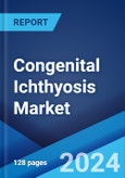 Congenital Ichthyosis Market: Epidemiology, Industry Trends, Share, Size, Growth, Opportunity, and Forecast 2024-2034- Product Image