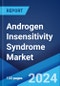 Androgen Insensitivity Syndrome Market: Epidemiology, Industry Trends, Share, Size, Growth, Opportunity, and Forecast 2024-2034 - Product Image