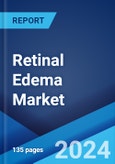 Retinal Edema Market: Epidemiology, Industry Trends, Share, Size, Growth, Opportunity, and Forecast 2024-2034- Product Image