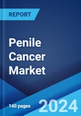 Penile Cancer Market: Epidemiology, Industry Trends, Share, Size, Growth, Opportunity, and Forecast 2024-2034- Product Image