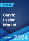 Cervix Lesion Market: Epidemiology, Industry Trends, Share, Size, Growth, Opportunity, and Forecast 2024-2034- Product Image