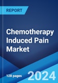 Chemotherapy Induced Pain Market: Epidemiology, Industry Trends, Share, Size, Growth, Opportunity, and Forecast 2024-2034- Product Image