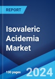 Isovaleric Acidemia Market: Epidemiology, Industry Trends, Share, Size, Growth, Opportunity, and Forecast 2024-2034- Product Image