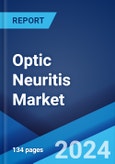 Optic Neuritis Market: Epidemiology, Industry Trends, Share, Size, Growth, Opportunity, and Forecast 2024-2034- Product Image