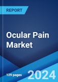 Ocular Pain Market: Epidemiology, Industry Trends, Share, Size, Growth, Opportunity, and Forecast 2024-2034- Product Image