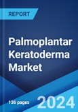 Palmoplantar Keratoderma Market: Epidemiology, Industry Trends, Share, Size, Growth, Opportunity, and Forecast 2024-2034- Product Image
