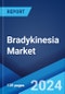 Bradykinesia Market: Epidemiology, Industry Trends, Share, Size, Growth, Opportunity, and Forecast 2024-2034 - Product Thumbnail Image