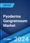 Pyoderma Gangrenosum Market: Epidemiology, Industry Trends, Share, Size, Growth, Opportunity, and Forecast 2024-2034 - Product Image