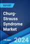 Churg-Strauss Syndrome Market: Epidemiology, Industry Trends, Share, Size, Growth, Opportunity, and Forecast 2024-2034 - Product Image